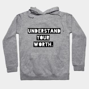 Understand your worth Hoodie